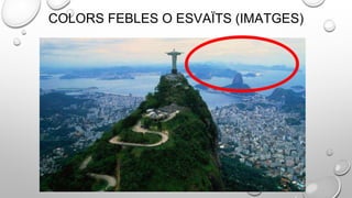 COLORS FEBLES O ESVAÏTS (IMATGES)
 