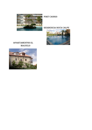 port Canigo
reSidenCia nova Calpe
apartaMentoS el
MaJuelo
 