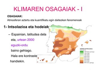 Gainazaleko   zirkulazio                            atmosferikoa - 5-FronteakBi aire masa (ezaugarri ezberdinekoak) banatzen dituzten azalak.
