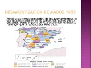 Afectó a las tierras comunales (de los ayuntamientos), lo
que agravó la situación de los campesinos, que no podían
utilizarlas. Desde el punto de vista económico, el impacto
fue mayor que la realizada por Mendizábal.
 