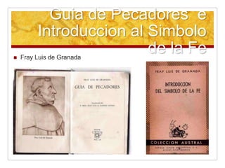 Guia de Pecadores e
Introduccion al Simbolo
de la Fe Fray Luis de Granada
 