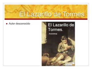 El Lazarillo de Tormes
 Autor desconocido
 