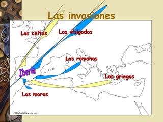 Las invasiones Iberia Los celtas Los griegos Los romanos Los visigodos Los moros