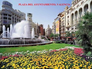 PLAZA DEL AYUNTAMIENTO, VALENCIA 