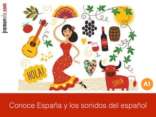 Conoce España y los sonidos del español
 