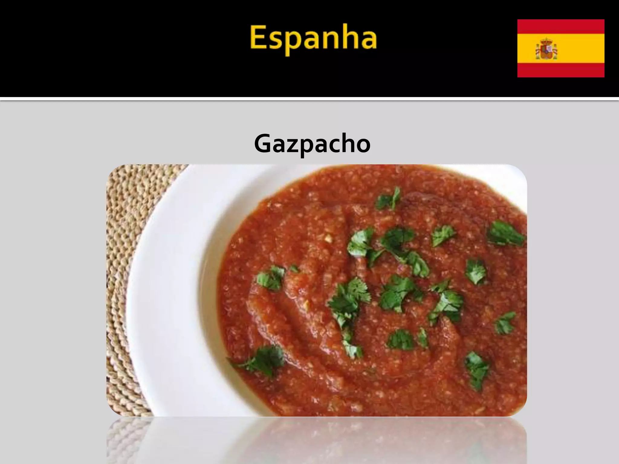 Gazpacho
 