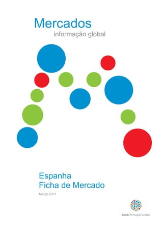 Mercados
        informação global




Espanha
Ficha de Mercado
Março 2011
 
