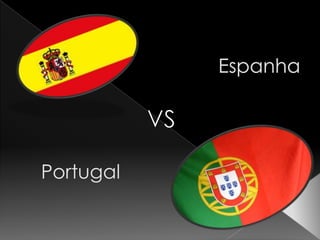 Portugal vs. Espanha – Comparações relativas a 2014