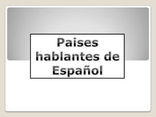 Paiseshablantes de Español 