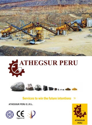 ATHEGSUR
PERU
Services to win the future intentions
ATHEGSUR PERU E.I.R.L.
 