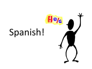 Spanish! 