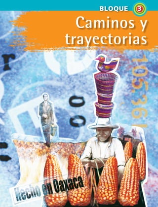 Caminos y
trayectorias
BLOQUE   3
ESPANOL II B3 S07.indd 183 6/7/07 10:58:21 AM
 