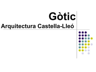 Gòtic Arquitectura Castella-Lleó   