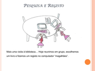  Aprendemos a encontrar a casa de alguns livros