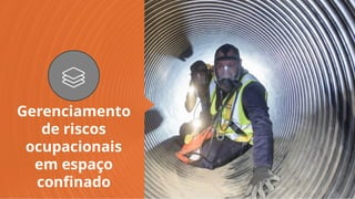 PPT 模板 http://www.1ppt.com/moban/
Gerenciamento
de riscos
ocupacionais
em espaço
confinado
 