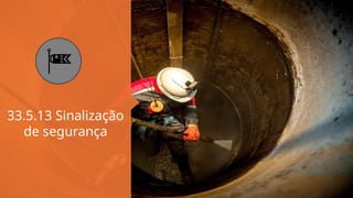 33.5.13 Sinalização
de segurança
 