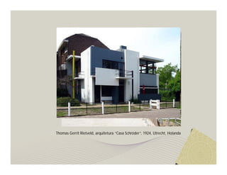 Thomas Gerrit Rietveld, arquitetura “Casa Schröder”, 1924, Utrecht, Holanda
 