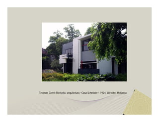 Thomas Gerrit Rietveld, arquitetura “Casa Schröder”, 1924, Utrecht, Holanda
 