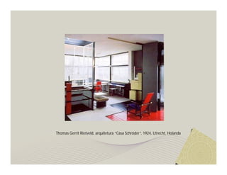 Thomas Gerrit Rietveld, arquitetura “Casa Schröder”, 1924, Utrecht, Holanda
 