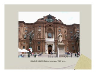 GUARINO GUARINI, Palácio Carignano, 1749, Turim
 