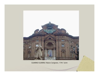 GUARINO GUARINI, Palácio Carignano, 1749, Turim
 