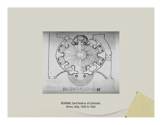 BERNINI, Sant'Andrea al Quirinale,
   Rome, Italy, 1658 to 1665
 