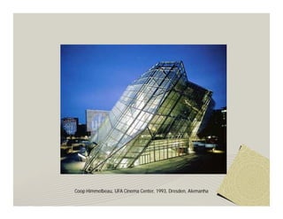 Coop Himmelbeau, UFA Cinema Center, 1993, Dresden, Alemanha
 