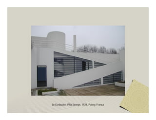 Le Corbusier, Villa Savoye, 1928, Poissy, França
 