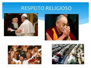 RESPEITO RELIGIOSO
 