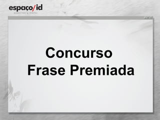 Concurso  Frase Premiada 
