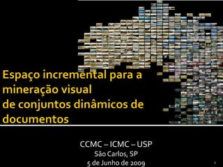 CCMC – ICMC – USP
    São Carlos, SP
 5 de Junho de 2009   1
 