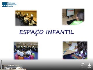ESPAÇO INFANTIL
 