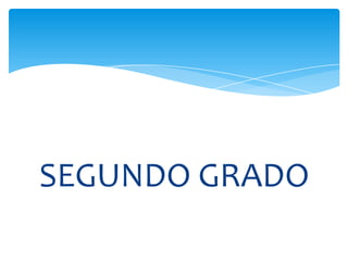 SEGUNDO GRADO
 