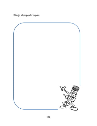 102
Dibuja el mapa de tu país.
 