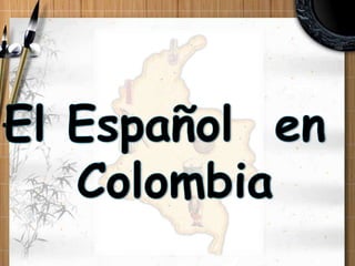 El Español  en  Colombia 