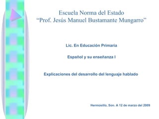 Escuela Norma del Estado “Prof. Jesús Manuel Bustamante Mungarro” ,[object Object],[object Object],[object Object],[object Object]
