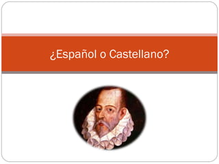 ¿Español o Castellano? 