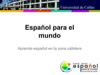 Aprende español en la zona cafetera Español para el mundo 