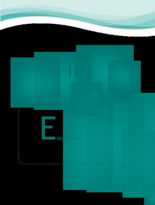 III.

E

VALUACIÓN

 