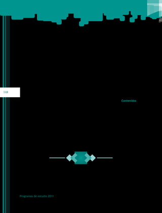 Algunos aspectos a considerar en el desarrollo de las actividades son los siguientes:
•	 Todas las actividades que se realicen deben estar enfocadas a una interacción comunicativa
que se logrará mediante un producto específico; es por ello que los textos que los
alumnos elaboren deben ser publicados, compartidos o utilizados con fines de expresión
o comunicación.

•	 La mayor parte de las actividades tendrán que ser realizadas por los alumnos, el papel
del docente es auxiliar a los alumnos en su proceso: proporcionándoles los materiales más
adecuados, creando situaciones que les permitan usar los textos de manera apropiada,
planteando preguntas retadoras, haciendo cuestionamientos y en algunos casos brindando

148

información.

•	 Dentro de estas actividades debe haber espacio para la reflexión sobre el lenguaje (en los
programas de estudio estas reflexiones están en el apartado denominado Contenidos);
tratando de que tales consideraciones se enfoquen a mejorar los procesos de producción
o interpretación de los textos, sin abordarlos como temas aislados.

•	 Se espera también que el trabajo se realice a través de diversas modalidades de trabajo
en grupo: binas, equipos pequeños, equipos grandes, plenarias, sin descartar en algunas
ocasiones el trabajo individual. Estas modalidades dependerán de las características del
grupo y de las necesidades específicas de cada proyecto.

Programas de estudio 2011

 