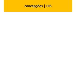 concepções | HIS
 