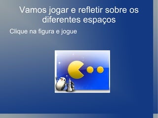 Os espaços construídos pelo homem, como nossa cidade de São Sebastião do Rio de Janeiro ou nossa pracinha, são conhecidos por  espaço geográfico . 