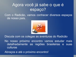 Pesquise no Google  espaço rural ,  espaço urbano  e também  espaço natural   