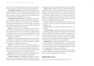 Projeto CAPES-MinC – “Pró-Cultura”: Arquiteturas para um Brasil musical 15
ainda do caráter temporalmente menos preciso com que percebemos.
Ele dá, no ambiente, uma sensação de bem-estar, de preenchimento.
Intensidade de som direto: é a intensidade da energia sonora que
chega diretamente ao ouvinte. É maior quanto menor a distância entre
a fonte e o ouvinte. Como o som direto contém informação caracte-
rística do ataque e do próprio timbre natural dos instrumentos, esta
medida é relacionada à fidelidade com que se ouve.
Intensidade de som reverberante: é a intensidade da energia so-
nora que chega indiretamente ao ouvinte. Depende da vivacidade e do
ganho do espaço. É importante em músicas que foram desenvolvidas
em ambientes reverberantes, como é a música do órgão, instrumento
cujo timbre natural raramente é ouvido, e se ouve mais o timbre resul-
tante da sua colocação num ou noutro espaço.
Balanço: é a percepção de que as diversas partes que compõem a
música (diversos instrumentistas) são ouvidas de maneira proporcio-
nal. Num grande teatro é comum, por exemplo, que alguém sentado
na platéia escute bem as cordas e escute mal os sopros; isto se deve,
possivelmente, às reflexões ao redor do palco (boca de cena, concha
acústica e forro do proscênio).
Difusão: diz respeito à orientação espacial do som reverberante. É
desejável que este venha de todas as direções, o que não se consegue
com paredes e teto laterais lisos, ou um palco reverberante combinado
com uma platéia revestida de materiais secos.
Mistura: é a combinação de sons de diversos instrumentos de
modo que soe harmoniosa ao ouvinte. Depende da disposição da or-
questra, que não deve ser muito espalhada. Depende do design do teto
sobre o palco e da presença de superfícies difusoras que misturam o
som antes que ele emerja do palco. É semelhante ao balanço.
Retorno: chamado “ensemble” (ou conjunto), é a possibilidade dos
músicos tocarem em uníssono, por estarem se ouvindo bem.
Definição ou clareza: é a possibilidade de se diferenciar entre um
som e outro, o que é importante para a fala, e também para a música em
andamentos rápidos. É inversamente relacionada à vivacidade. Depende
do intimismo, de vivacidade, de intensidade de som direto e reverberante.
Ataque: também chamado de caráter imediato da resposta. Do
ponto de vista de um músico, um auditório deveria dar aos músicos a
sensação de que responde imediatamente a uma nota. Uma primeira
reflexão não pode demorar muito, ou será percebida como eco; mas
se for limitada às paredes próximas, não irá causar a sensação do au-
ditório. Isto é importante na interpretação da música do classicismo
(Beethoven). Depende de intimismo, vivacidade, difusão, retorno e eco,
portanto, é considerada característica derivada.
Textura: é a sensação de que, desde que o som chega até o momen-
to em que se esvai, todo o tempo está preenchido; não acontece algo
semelhante ao eco.
Ausência de eco: este efeito está associado à existência de uma
boa textura.
Ausência de ruído: o espaço para apresentação musical deve ser li-
vre de ruídos perceptíveis originários do exterior, de outros ambientes
no mesmo edifício (em especial, pessoas falando ou circulando nos es-
paços adjacentes: saguão e caixa cênica; passos no pavimento superior,
se houver; instalações sanitárias, elevadores e máquinas) e do próprio
espaço: fala de pessoas, passos, telefones, interruptores (em especial, na
cabine de som, que comumente é aberta para o auditório).
Qualidade tonal: o resultado do espaço deve tornar o som dos ins-
trumentos mais bonito; isto geralmente significa um cuidado especial
com a reverberação nos sons mais agudos, que não deve ser maior que
a dos sons menos agudos; deve-se evitar objetos ressonantes, como pe-
ças em chapas que acrescentam um timbre metálico.
Faixa dinâmica: o auditório deve responder de modo a propor-
cionar uma música ou fala audíveis em diferentes formas de expressão,
desde o pianississimo (ppp) até o fortississimo (fff).
Referências
BERANEK, Leo. Music, Acoustics and Architecture. Nova York: Wiley, 1962.
 