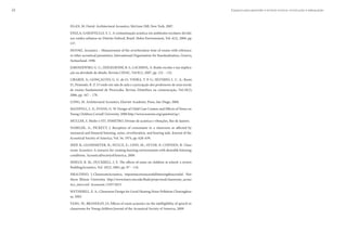 Espaços para aprender e ensinar música: construção e adequação22
EGAN, M. David. Architectural Acoustics, McGraw Hill, New York, 2007.
ENIZ,A; GARAVELLI,S. S. L. A contaminação acústica em ambientes escolares devido
aos ruídos urbanos no Distrito Federal, Brasil. Holos Environment, Vol. 6(2), 2006, pp.
137.
ISO3382, Acoustics – Measurement of the reverberation time of rooms with reference
to other acoustical parameters, International Organisation for Standardisation, Geneva,
Switzerland, 1998.
JAROSZEWSKI, G. C.; ZEIGELBOIM, B. S.; LACERDA, A. Ruído escolar e sua implica-
ção na atividade do ditado. Revista CEFAC, Vol.9(1), 2007, pp. 122 – 132.
LIBARDI, A.; GONÇALVES, G. G. de O.; VIEIRA, T. P. G.; SILVERIO, L. C. A.; Rossi,
D.; Penteado, R. Z. O ruído em sala de aula e a percepção dos professores de uma escola
de ensino fundamental de Piracicaba. Revista Distúrbios na comunicação, Vol.18(2),
2006, pp. 167 – 178.
LONG, M. Architectural Acoustics, Elsevier Academic Press, San Diego, 2006.
MAXWELL, L. E.; EVANS, G. W. Design of Child Care Centers and Effects of Noise on
Young Children.Cornell University, 2000.http://www.nonoise.org/quietnet/qc/.
MULLER, S. Medir o STI. INMETRO, Divisão de acústica e vibrações, Rio de Janeiro.
NABELEK, A.; PICKETT, J. Reception of consonants in a classroom as affected by
monaural and binaural listening, noise, reverberation, and hearing aids. Journal of the
Acoustical Society of America, Vol. 56, 1974, pp. 628–639.
SEEP, B.; GLOSEMEYER, R.; HULCE, E.; LINN, M.; AYTAR, P.; COFFEEN, R. Class-
room Acoustics: A resource for creating learning environments with desirable listening
conditions. AcousticalSocietyofAmerica, 2000.
SHIELD, B. M.; DUCKRELL, J. E. The effects of noise on children at school: a review.
BuildingAcoustics, Vol. 10(2), 2003, pp. 97 – 116.
SMALDINO, J..ClassroomAcoustics, importancetosucessfullistening&sucessful. Nor-
thern Illinois University. http://www.learn.niu.edu/flash/projectreal/classroom_acous-
tics_intro.swf. Acessoem 13/07/2013
WETHERILL, E. A.; Classroom Design for Good Hearing.Noise Pollution Clearinghou-
se, 2002.
YANG, W.; BRANDLEY, J.S. Effects of room acoustics on the intelligibility of speech in
classrooms for Young children.Journal of the Acoustical Society of America, 2009.
 