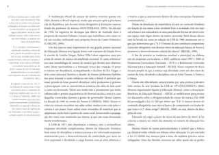 Espaços para aprender e ensinar música: construção e adequação8
A instituição oficial do ensino de música ocorreu apenas em
1854, durante o Brasil imperial, sendo que um ano após a proclama-
ção da República, um decreto torna obrigatória a formação especia-
lizada do professor de música (FONTERRADA, 2005). Na década
de 1930, há registros do destaque que Mário de Andrade dava à
proposta do maestro Fabiano Lozano, que trabalhava com canto co-
ral nas escolas, utilizando seus próprios livros de Canto Orfeônico
(CARLINI, 1994).
Um dos marcos mais importantes de um grande projeto nacional
de Educação Musical tem ligação direta com o projeto do Estado Novo.
A convite de Getúlio Vargas, Heitor Villa-Lobos organizou uma pro-
posta de ensino de música de amplitude nacional. O canto orfeônico2
era uma metodologia de ensino de música que dividia seus objetivos
entre ideais nacionalistas e a formação cívica das crianças. O proje-
to entrou em decadência, acompanhando o declínio da Era Vargas, e
teve como principal barreira o desafio de formar professores habilita-
dos para lecionar o canto orfeônico em todo o Brasil. É provável que
nesse período já fosse possível identificar entre professores e gestores
a preocupação com as características acústicas das salas de aula onde
o canto era lecionado. Talvez esse tenha sido o pensamento que tenha
influenciado o projeto arquitetônico de diversas escolas, como é o caso
daquelas construídas durante a gestão do governador Moisés Lupion,
na década de 1940 no estado do Paraná (CORREIA, 2004). Nessas es-
colas era comum encontrar um salão nobre, muitas vezes com palco e
cortina e um piano. Esses salões eram revestidos de materiais que se
adaptavam muito bem à prática de canto coral, favorecendo a propaga-
ção das vozes, mas mantendo sua clareza, já que não eram demasiada-
mente reverberantes.
A LDB de 1971 não abandonou a música, mas a reclassificou
enquanto atividade complementar dentro da Educação Artística.
Sem status de disciplina, a música passou a ser valorizada enquanto
instrumento para o desenvolvimento da criatividade por meio da
livre expressão e dividindo a carga horária com as artes plásticas e
o teatro, o que a caracterizava dentro de uma concepção claramente
contextualista3
.
Diante da dissolução da importância da arte no currículo brasileiro,
em função de seu status como atividade livre, a sociedade civil, em espe-
cial artistas e arte-educadores, se uniu para discutir formas devolver à arte
um espaço mais digno dentro da matriz curricular. Parte dessas discus-
sões foi levada em conta na redação da LDB de 1996, atualmente em vi-
gor, que determinou que a “§ 2º O ensino da arte constituirá componente
curricular obrigatório, nos diversos níveis da educação básica, de forma a
promover o desenvolvimento cultural dos alunos” (BRASIL, 1996).
A fim de orientar as instâncias estadual e municipal na elabora-
ção de propostas curriculares, o MEC publicou entre 1997 e 2000 os
Parâmetros Curriculares Nacionais – PCN e o Referencial Curricular
Nacional para a Educação Infantil – RCNEI. Nesse conjunto de docu-
mentos propõe-se que a música seja abordada como um dos eixos do
ensino da Arte, dividindo a disciplina com as Artes Visuais, o Teatro e
a Dança.
Diante das dificuldades caracterizadas por uma prática polivalen-
tedo ensino da arte herdada da LDB de 1971(FIGUEIREDO, 2004),
diversas organizações ligadas à Educação Musical, como a Associação
Brasileira de Educação Musical – ABEM, se mobilizaram para promo-
ver discussões sobre a obrigatoriedade do ensino de música. Em 2008
foi promulgada a Lei 11.769 que define que “§ 6º A música deverá ser
conteúdo obrigatório, mas não exclusivo, do componente curricular de
que trata o § 2° deste artigo” (BRASIL, 2008), ou seja, dentro da disci-
plina de arte.
Entrando em vigor a partir do início do ano letivo de 20124
, a Lei
colocou a música no centro das atenções no cenário da educação bra-
sileira.
Mesmo diante de tantas particularidades, é notável que a Educa-
ção Musical tenha voltado aos debates sobre educação. Se, por um lado,
a Lei 11.769/08 traz avanços para a área, ela também provoca novas
indagações. Uma das dúvidas concerne em saber quem são os profes-
2. Deve-se destacar que o canto orfeô-
nico não é uma invenção de Villa-
-Lobos, pois já existia como proposta
pedagógica na França e já tinha suas
versões brasileiras nas propostas de
alguns educadores musicais como
Fabiano Lozano. Villa-Lobos adotou
essa metodologia e a adaptou aos
ideais do Estado Novo.
3. A concepção contextualista é
aquela que considera o ensino da
arte a partir dos benefícios que ela
traz às mais variadas áreas da for-
mação humana, como por exemplo, a
criatividade. Essa visão se contrapõe
à concepção essencialista que de-
fende o espaço da arte na educação
fundamentando-se no seu próprio
valor enquanto área de conhecimento
(ALMEIDA, 2001).
4. Segundo o texto da Lei, “Art. 3o
 
Os sistemas de ensino terão 3 (três)
anos letivos para se adaptarem às
exigências estabelecidas nos arts. 1o
e 2o
desta Lei” (BRASIL, 2008). Em
muitas situações, esses dois anos
foram erroneamente contabilizados,
definindo-se o segundo semestre de
2011 para o início de vigência da
Lei. Entretanto, o ano letivo sempre é
contado a partir do mês de fevereiro.
 