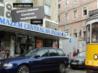 Por   João Santos




                    LISBOA
 