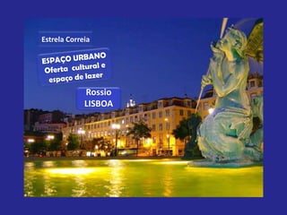Estrela Correia




             Rossio
             LISBOA
 