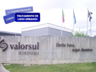 TRATAMENTO DE
 LIXOS URBANOS
 