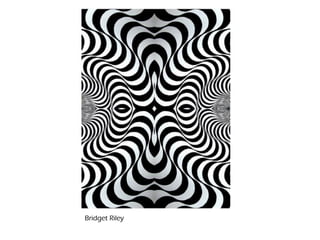Bridget Riley
 